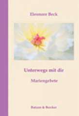 Unterwegs mit dir. Mariengebete