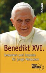 Benedikt XVI. / Joseph Ratzinger: Gedanken und Impulse fr junge Menschen. 