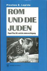 Pinchas Lapide: Rom und die Juden. Papst Pius XII. und die Judenverfolgung