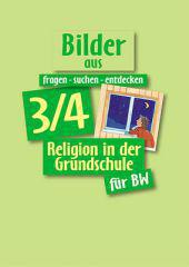 fragen - suchen - entdecken 3/4 - Bilder. Religion in der Grundschule Ausgabe Baden-Württemberg
