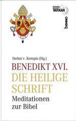 Benedikt XVI. / Joseph Ratzinger: Die Heilige Schrift. Meditationen zur Bibel