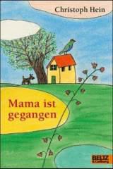 Christoph Hein: Mama ist gegangen. 