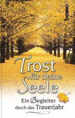 Trost fr deine Seele. Ein Begleiter durch das Trauerjahr