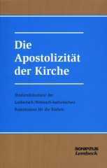 Die Apostolizitt der Kirche. Studiendokument der Lutherisch / Rmisch-katholischen Kommission fr die Einheit