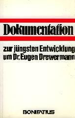Dokumentation zur jngsten Entwicklung um Dr. Eugen Drewermann. 