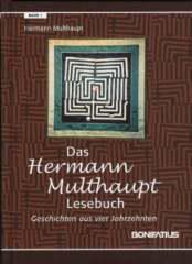 Hermann Multhaupt: Das Hermann-Multhaupt-Lesebuch - Band 1. Geschichten aus vier Jahrzehnten