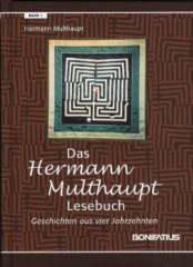 Hermann Multhaupt: Das Hermann-Multhaupt-Lesebuch - Band 1. Geschichten aus vier Jahrzehnten
