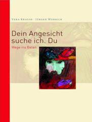 Vera Krause / Jrgen Werbick: Dein Angesicht suche ich. Du. Wege ins Beten