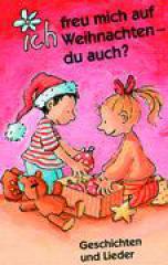Ich freu mich auf Weihnachten - du auch?. Geschichten und Lieder