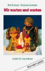 Rolf Krenzer / Stephen Janetzko: Wir warten und warten. Lieder fr den Advent