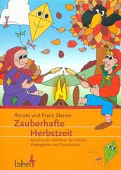 Franz Steiner / Renate Steiner: Zauberhafte Herbstzeit. Ideen und Anregungen fr Familie, Kindergarten und Schule