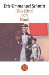 Eric-Emmanuel Schmitt: Das Kind von Noah. Erzhlung