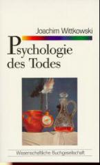 Joachim Wittkowski: Psychologie des Todes. 