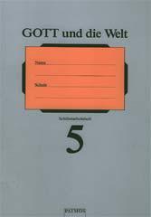 Gott und die Welt - Schlerarbeitsheft 5. Schuljahr. Unterrichtswerk fr den katholischen Religionsunterricht an der Hauptschule/Realschule/Gesamtschule