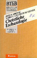 Joo Batista Libnio / Maria Clara Lucchetti Bingemer: Christliche Eschatologie. 