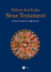 Etienne Charpentier / Rgis Burnet / Charles Perrot: Fhrer durch das Neue Testament. Neuausgabe