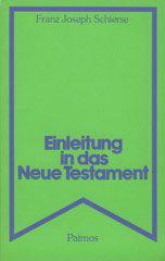 Franz-Joseph Schierse: Einleitung in das Neue Testament. 