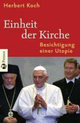 Herbert Koch: Einheit der Kirche. Besichtigung einer Utopie