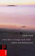 Edith Stein: Dein Herz verlangt nach mehr. Gebete und Meditationen
