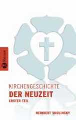Heribert Smolinsky: Kirchengeschichte der Neuzeit I. 