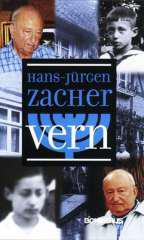 Hans Jrgen Zacher: Vern. Ich suchte einen Zeitzeugen und fand einen Freund