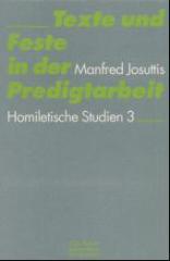 Manfred Josuttis: Texte und Feste in der Predigtarbeit. Homiletische Studien Band 3