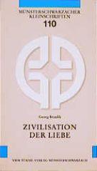 Georg Braulik: Zivilisation der Liebe. Biblische Betrachtungen