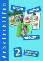 fragen - suchen - entdecken 2 - Arbeitshilfen (Lehrermaterial). Religion in der GrundschuleAusgabe Bayern (= allgemeine Ausgabe)