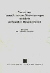 Verzeichnis Benediktinischer Niederlassungen und ihrer postalischen Dokumentation - Europa. Band 1: sterreich - Schweiz
