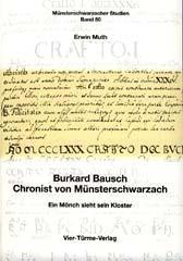Erwin Muth: Burkard Bausch - Chronist von Mnsterschwarzach. Ein Mnch sieht sein Kloster