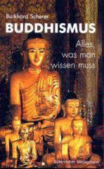 Burkhard Scherer: Buddhismus. Alles, was man wissen muss