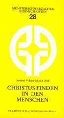 Mathias Schmidt: Christus finden in den Menschen. 