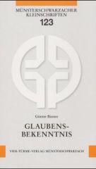 G�nter Biemer: Glaubensbekenntnis. Eine Auslegung des Credo f�r heute