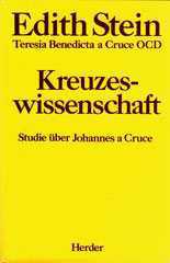Edith Stein: Edith Steins Werke. Band 1: KreuzeswissenschaftStudie ber Joannes a Cruce