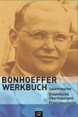 Roland Biewald: Bonhoeffer Werkbuch. Spurensuche - didaktische berlegungen - Praxisbausteine