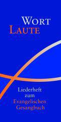 WortLaute. Liederheft zum Evangelischen Gesangbuch