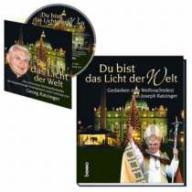 Benedikt XVI. / Joseph Ratzinger: Du bist das Licht der Welt. Gedanken zum Weihnachtsfest