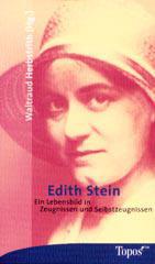 Edith Stein. Ein Lebensbild in Zeugnissen und Selbstzeugnissen