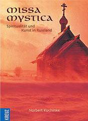 Norbert Kuchinke: Missa Mystica. Spiritualitt und Kunst in Russland