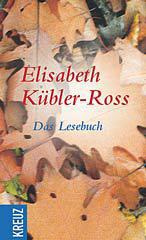 Elisabeth Kbler-Ross: Das Lesebuch. 