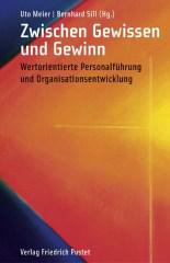 Zwischen Gewissen und Gewinn. Werteorientierte Personalfhrung und Organisationsentwicklung