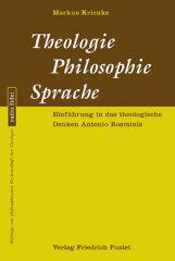 Markus Krienke: Theologie - Philosophie - Sprache. Einfhrung in das theologische Denken Antonio Rosminis