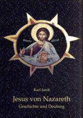 Karl Jaros: Jesus von Nazareth. Geschichte und Deutung