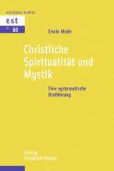 Erwin Mde: Christliche Spiritualitt und Mystik. Eine systematische Hinfhrung