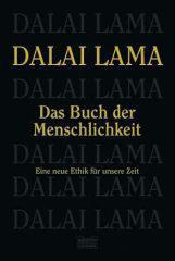 Dalai Lama XIV.: Das Buch der Menschlichkeit. Eine neue Ethik fr unsere Zeit