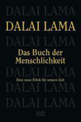 Dalai Lama XIV.: Das Buch der Menschlichkeit. Eine neue Ethik fr unsere Zeit