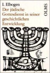 Ismar Elbogen: Der jdische Gottesdienst in seiner geschichtlichen Entwicklung. 