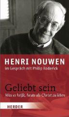 Henri J. M. Nouwen: Geliebt sein. Was es heit, heute als Christ zu leben