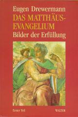 Eugen Drewermann: Das Matthusevangelium. Bilder der Erfllung, Band 1: Matthus 1,1-7,29