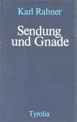 Karl Rahner: Sendung und Gnade. Beitrge zur Pastoraltheologie
